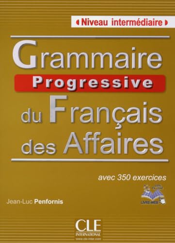 Beispielbild fr Grammaire progressive du francais des affaires avec 350 exercises - niveau intermediaire (French Edition) zum Verkauf von HPB-Emerald