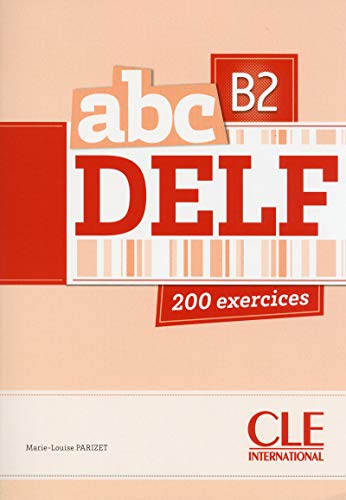 ABC DELF B2. Livre+ Cd. 200 exercices