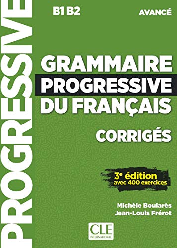 Stock image for Grammaire progressive du franais niveau avanc corrigs + appli 3ed (Progressive du franais perfectionnement) (French Edition) for sale by Better World Books