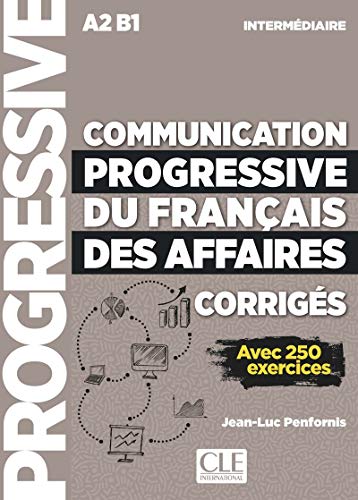 9782090382068: Communication progressive du franais des affaires - Niveau intermdiaire (A2/B1) - Corrigs