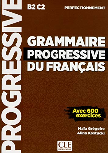 Stock image for Grammaire progressive du francais - Niveau perfectionnement - Livre - 600 exercices - Nouvelle couverture (French Edition) for sale by BooksRun
