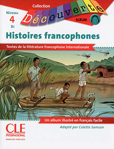 Beispielbild fr Collection Album - Histoires francophones niveau 4 B1 (French Edition) zum Verkauf von ThriftBooks-Atlanta