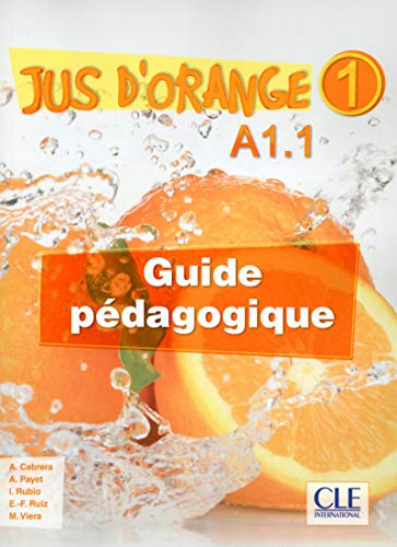Beispielbild fr Jus d'orange 1 A1.1 : Guide pdagogique (1CD audio) zum Verkauf von Revaluation Books