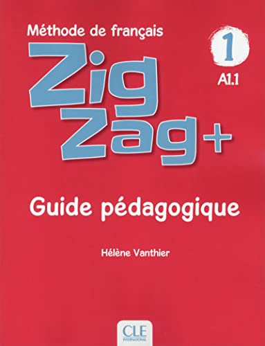 Beispielbild fr Zigzag+ Niveau 1 - Guide pdagogique (METHODE ZIGZAG) (French Edition) zum Verkauf von Better World Books