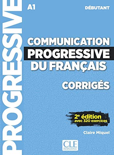 Stock image for COMMUNICATION PROGRESSIVE DU FRANAIS. CORRIGS - NIVEAU DEBUTANT A1 for sale by KALAMO LIBROS, S.L.