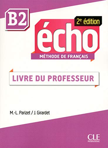 Beispielbild fr Echo : mthode de franais B2 : Livre du professeur zum Verkauf von Revaluation Books