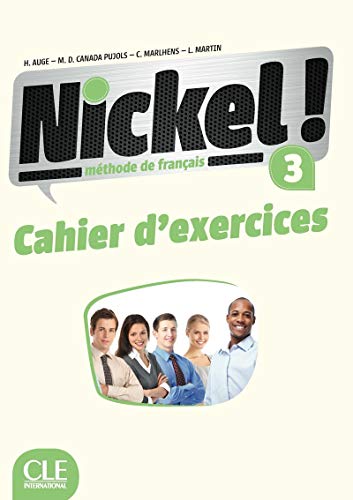 Beispielbild fr Nickel! 3 - Niveaux B1/B2 - Cahier d'activits [Broch] Aug, Hlne; Canada-Pujols, Maria Dolores; Collectif; Marlhens, Claire et Martin, Llucia zum Verkauf von BIBLIO-NET