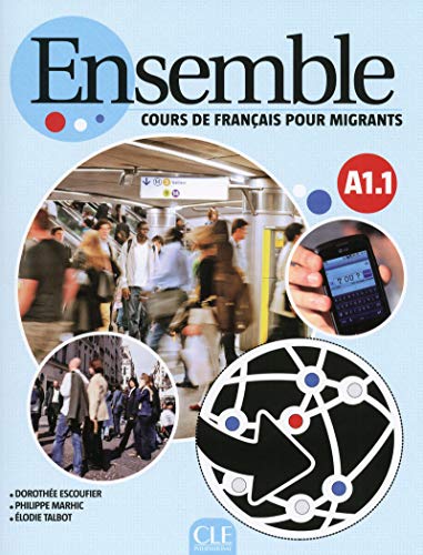 Beispielbild fr Ensemble - Niveau A1.1 - Cours de franais pour migrants - Livre + CD zum Verkauf von Ammareal