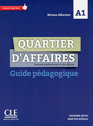 Beispielbild fr Quartier daffaires: Guide pedagogique A1 (COLLECTION PRO) zum Verkauf von Reuseabook