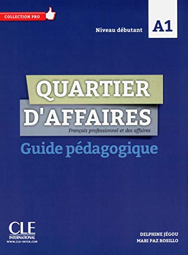 Imagen de archivo de Quartier daffaires: Guide pedagogique A1 (COLLECTION PRO) a la venta por Reuseabook