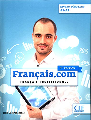 9782090386899: Franais.com Debutant (A1-A2) - Livre - CD Rom - 3 ditin: Franais professionnel (FRANCAIS.COM)