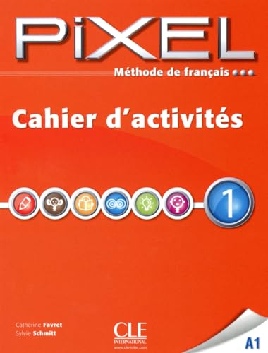 Imagen de archivo de Pixel Methode de Francais: Cahier D'Activites 1 (French Edition) a la venta por HPB-Red