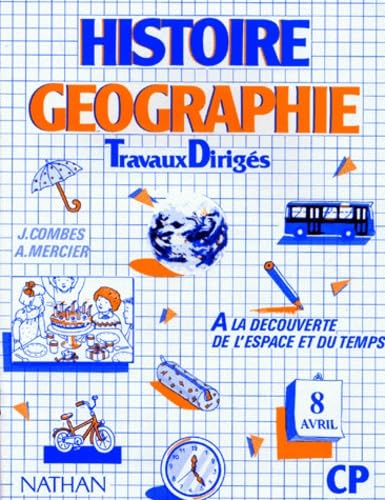 Beispielbild fr Histoire Geographie Cp. Travaux Dirigs,  La Dcouverte De L'espace Et Du Temps zum Verkauf von RECYCLIVRE