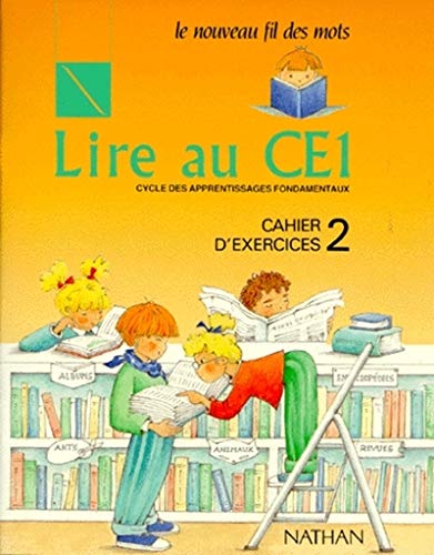 Beispielbild fr Le Nouveau Fil Des Mots : Lire Au CE1, Cycle Des Apprentissages Fondamentaux, Cahier D'exercices, volume 2 zum Verkauf von Ammareal