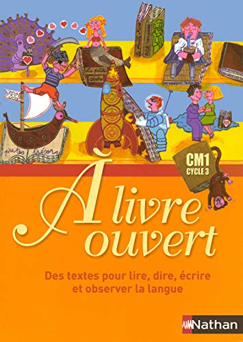 Stock image for A livre ouvert CM1 : Des textes pour lire, dire, crire et observer la langue for sale by Ammareal