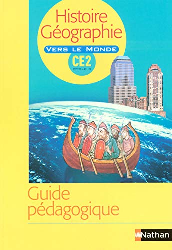 Imagen de archivo de VERS LE MONDE HISTOIRE/GEOGRAPHIE CE2 GUIDE PEDAGOGIQUE: Guide pdagogique a la venta por Buchpark