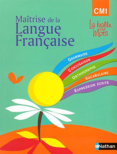 La Balle Aux Mots: Observation Reflechie De La Langue Francaise - Manuel Cm1 (French Edition) (9782091205410) by Mitterand, Henri