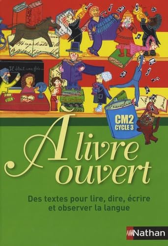 Beispielbild fr A livre ouvert CM2 : Des textes pour lire, dire, crire et observer la langue zum Verkauf von Ammareal