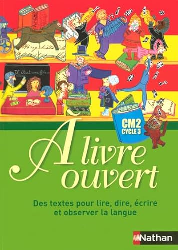 Stock image for A livre ouvert CM2 : Des textes pour lire, dire, crire et observer la langue for sale by Ammareal