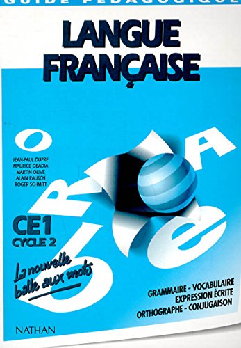 9782091206141: Langue Francaise Ce1 Cycle 2. Guide Pedagogique, Grammaire, Vocabulaire, Expression Ecrite, Conjugaison