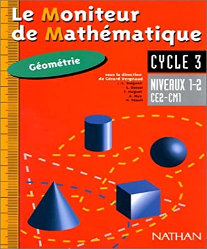 Stock image for Le moniteur de mathmatiques CE2/CM1 : gomtrie niveaux 1 et 2, cycle 3 for sale by Ammareal