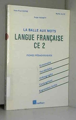Beispielbild fr LA BALLE AUX MOTS, LANGUE FRANCAISE, CE2, FICHES PEDAGOGIQUES zum Verkauf von Le-Livre