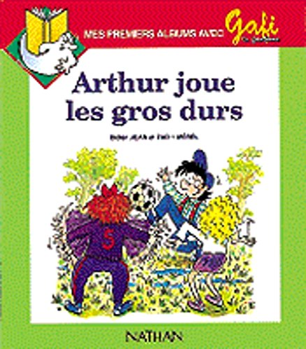 Beispielbild fr Gafi : Arthur joue les gros durs, numro 6, srie 2 (CP/CE1) zum Verkauf von Ammareal