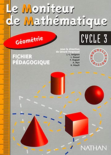 Imagen de archivo de MONITEUR MATHS GEOMETRIE CYCLE 3 MAITRE a la venta por Ammareal