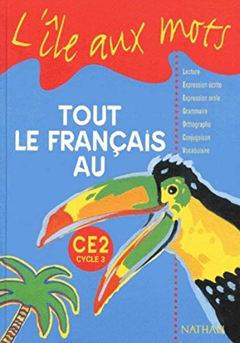 Beispielbild fr Tout le franais au CE2, cycle 3. lecture, expression crite, expression orale. zum Verkauf von Chapitre.com : livres et presse ancienne