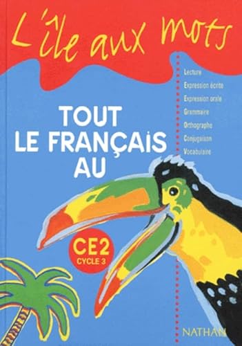 Stock image for Tout le franais au CE2, cycle 3. lecture, expression crite, expression orale. for sale by Chapitre.com : livres et presse ancienne