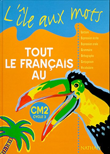 Stock image for L'île aux mots : tout le français au CM2, cycle 3 [Hardcover] Bentolila, Alain for sale by LIVREAUTRESORSAS