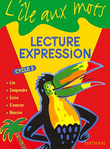 Stock image for L'le aux mots - Lecture Expression - manuel - Cycle 3 (French Edition) for sale by Better World Books