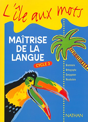 Stock image for L'le aux mots : Matrise de la langue, cycle 3 for sale by Ammareal