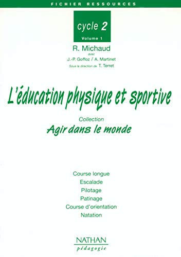 Stock image for Education Physique et Sportive, Cycle 2, Volume 1 : Course longue - Escalade - Pilotage - Patinage - Course d'orientation - Natation. for sale by Books+