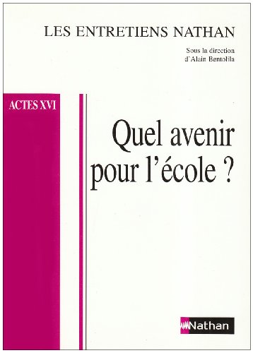 Beispielbild fr Quel avenir pour l'cole ? : Entre passisme nostalgique et utopie moderniste zum Verkauf von medimops