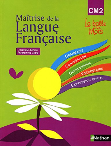 Imagen de archivo de La balle aux mots - maitrise de la langues - manuel - CM2 a la venta por Gallix