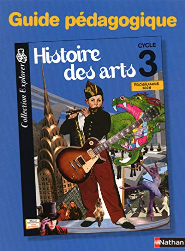 Imagen de archivo de Histoire des arts Cycle 3 : Guide pdagogique, programme 2008 a la venta por medimops