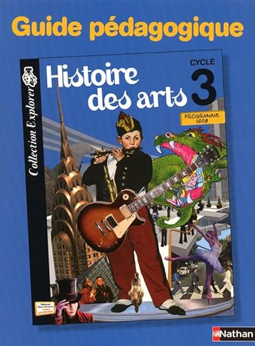 Stock image for Histoire des arts Cycle 3 : Guide pdagogique, programme 2008 for sale by medimops