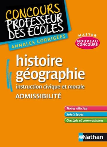 9782091223599: HISTOIRE-GEOGRAPHIE INSTRUCTION CIVIQUE ET MORALE ADMIS - CONCOURS PROF ECOLES -ANNALES CORRIG 2011: Annales corriges CRPE