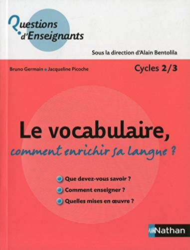 Imagen de archivo de Le Vocabulaire : Comment Enrichir Sa Langue ? : Cycle 2-3 a la venta por RECYCLIVRE