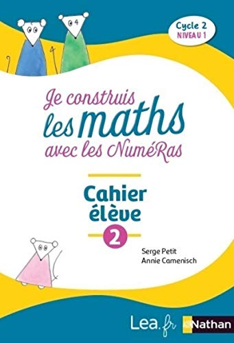 Beispielbild fr Je Construis Les Maths Avec Les Numras, Cahier lve 2 : Cycle 2, Niveau 1 zum Verkauf von RECYCLIVRE