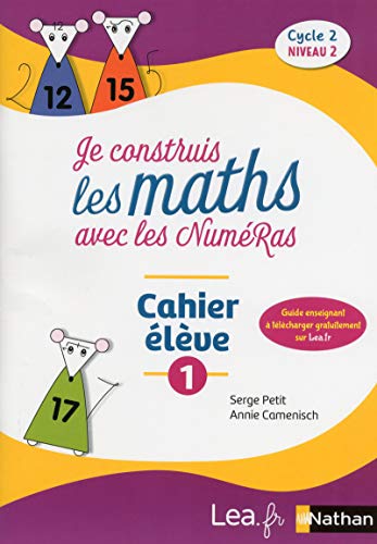 Stock image for Je construis les maths avec les NumRas CE1-CE2 - Cahier 1 - Cycle 2 niveau 2 Camenisch, Annie et Petit, Serge for sale by BIBLIO-NET