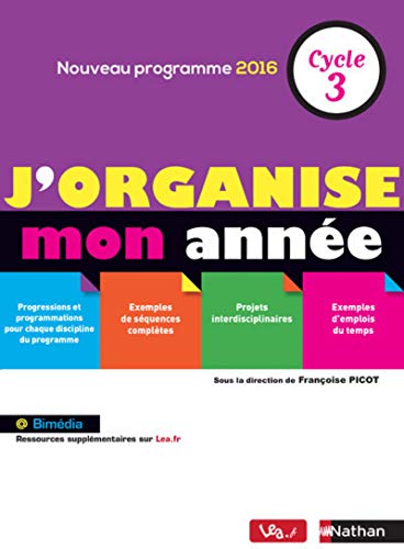 Beispielbild fr J'organise mon anne - Cycle 3 - Nouvelle dition zum Verkauf von medimops