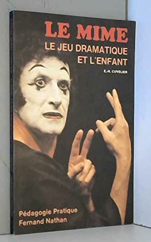 9782091433516: Le mime: Le jeu dramatique et l'enfant (Collection Pédagogie pratique) (French Edition)