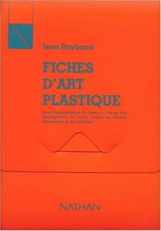 9782091463513: Fiches d'art plastique:  l'usage des enseignants du cycle moyen de l'cole lmentaire et des collges