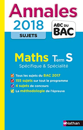 Imagen de archivo de Annales ABC du BAC Maths Term S Sp & Sp 2018 Besnard, Dominique; Lixi, Christian et Nicolas, Serge a la venta por BIBLIO-NET