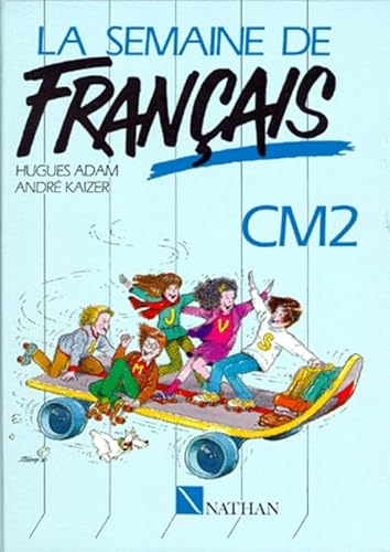 La semaine de franÃ§ais CM2 eleve (French Edition) (9782091514468) by [???]