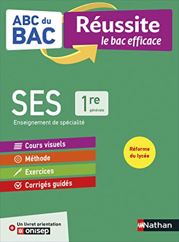 9782091574004: SES 1re (Sciences conomiques et sociales) - ABC du BAC Russite - Programme de premire 2021-2022 - Enseignement de spcialit - Cours, Mthode, Exercices et Corrigs guids + Livret Onisep