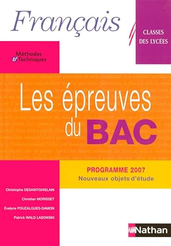 FRANCAIS LES EPREUVES DU BAC METHODES ET TECHNIQUES ELEVE 2007 CLASSES DES LYCEES (9782091603087) by Collectif