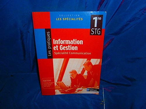 Beispielbild fr Information et gestion 1e STG : Spcialit communication zum Verkauf von Ammareal